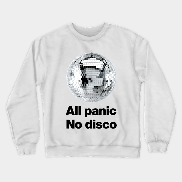 All Panic No Disco Crewneck Sweatshirt by swallo wanvil